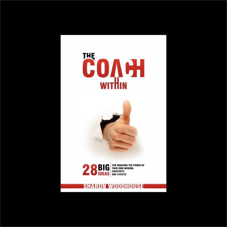 Portfolio: The Coach Within, Sharon Woodhouse - Book Cover Design - Poster Design - Label Design- Packaging Design - branding - Graphic Design - Print Design - Stationary Design